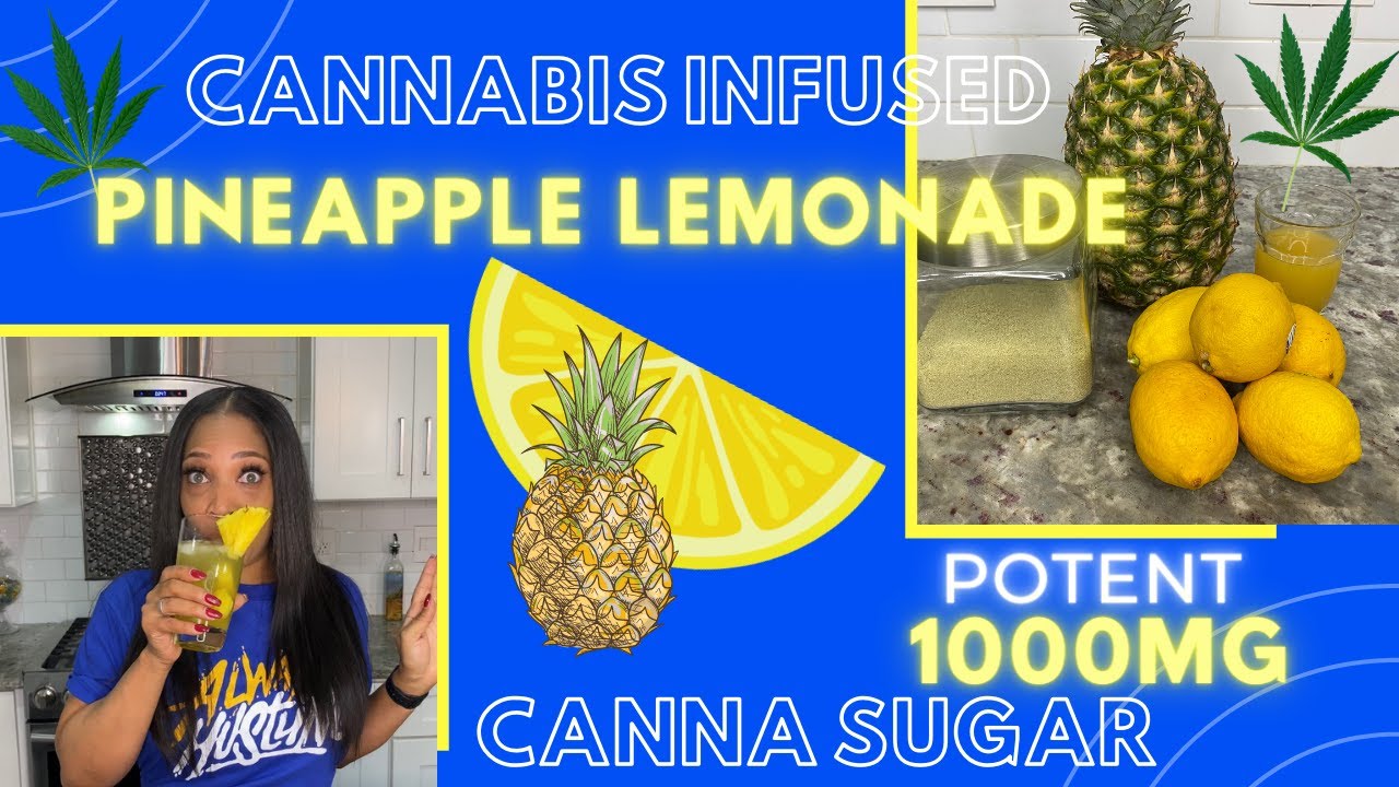 🍋🍍Keeping life SWEET with Infused Southern Pineapple Lemonade | Canna Sugar
