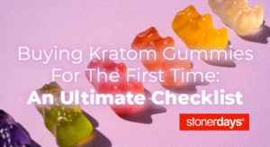 Buying Kratom Gummies For The First Time: An Ultimate Checklist