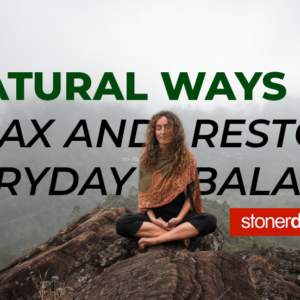 Natural Ways to Relax and Restore Everyday Balance