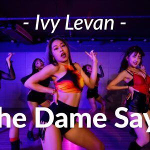 Ivy Levan - The Dame Says / Hua Choreography @IvyLevanVEVO