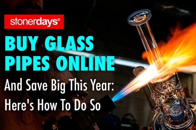 Buy Glass Pipes Online And Save Big This Year: Here’s How To Do So