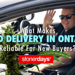 What Makes Weed Delivery In Ontario Reliable For New Buyers?