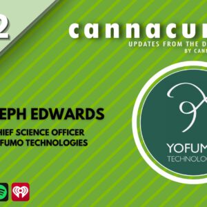 Cannacurio Podcast Episode 72 with Joseph Edwards of Yofumo Technologies