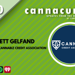 Cannacurio Podcast Episode 70 with Brett Gelfand of Cannabiz Credit Association