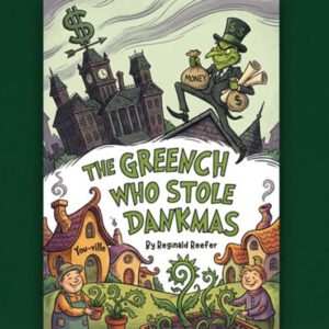 The Greench Who Stole Dankmas