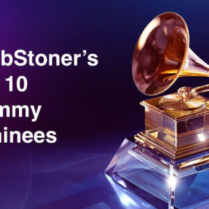 CelebStoner's Top 10 Grammy Nominees