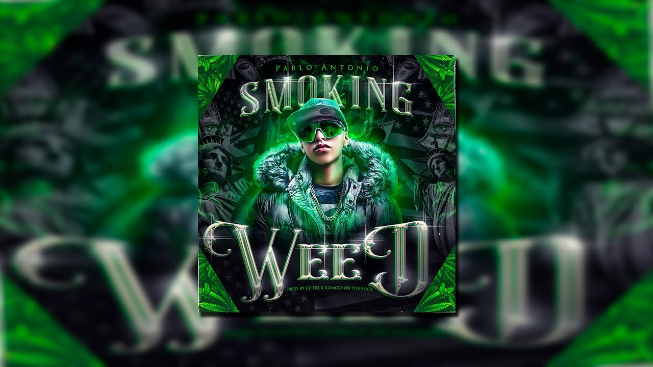 SMOKING WEED🍀- Pablo Antonio (Audio Oficial)