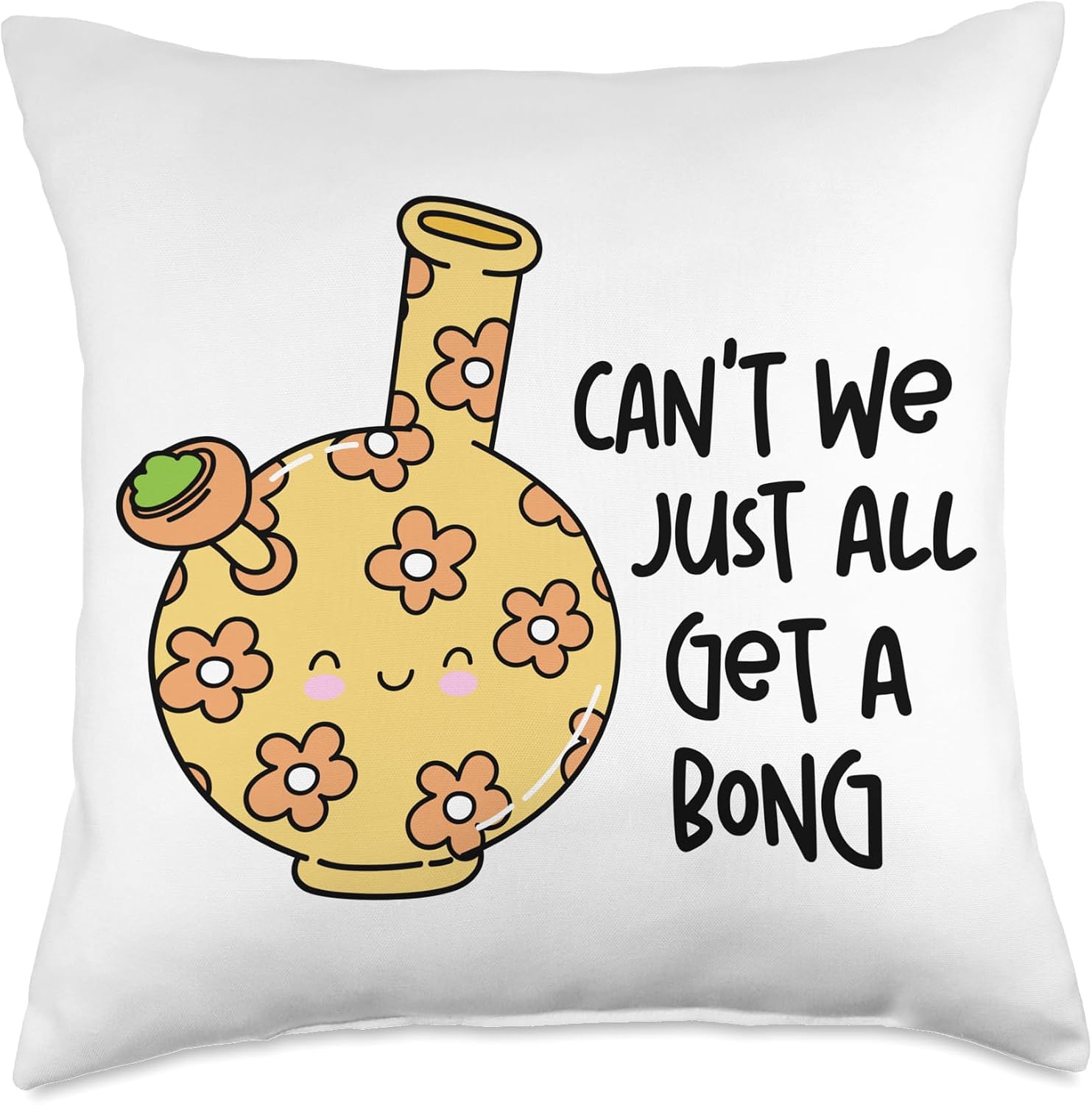 Cute 420 Smoking Marijuana, Funny Stoner Bong, Weed Meme Throw Pillow