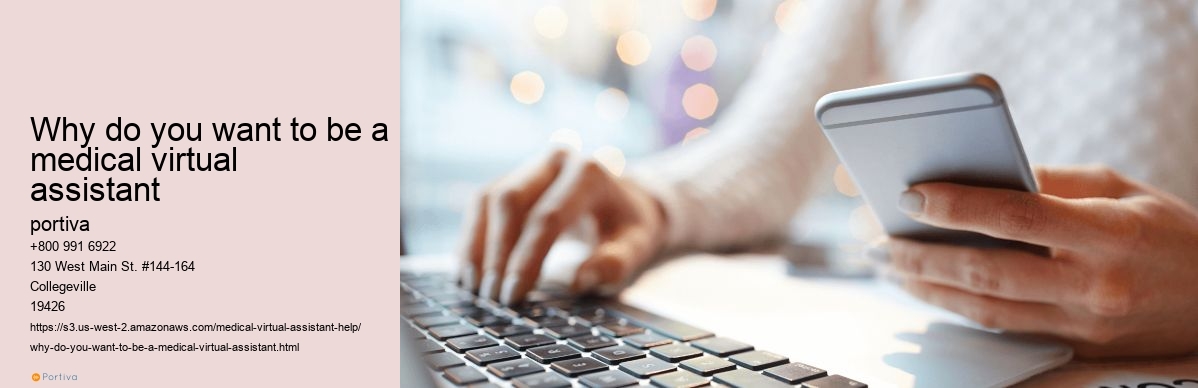 why do you want to be a medical virtual assistant