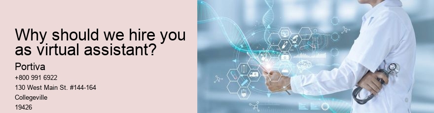 Why should we hire you as virtual assistant?