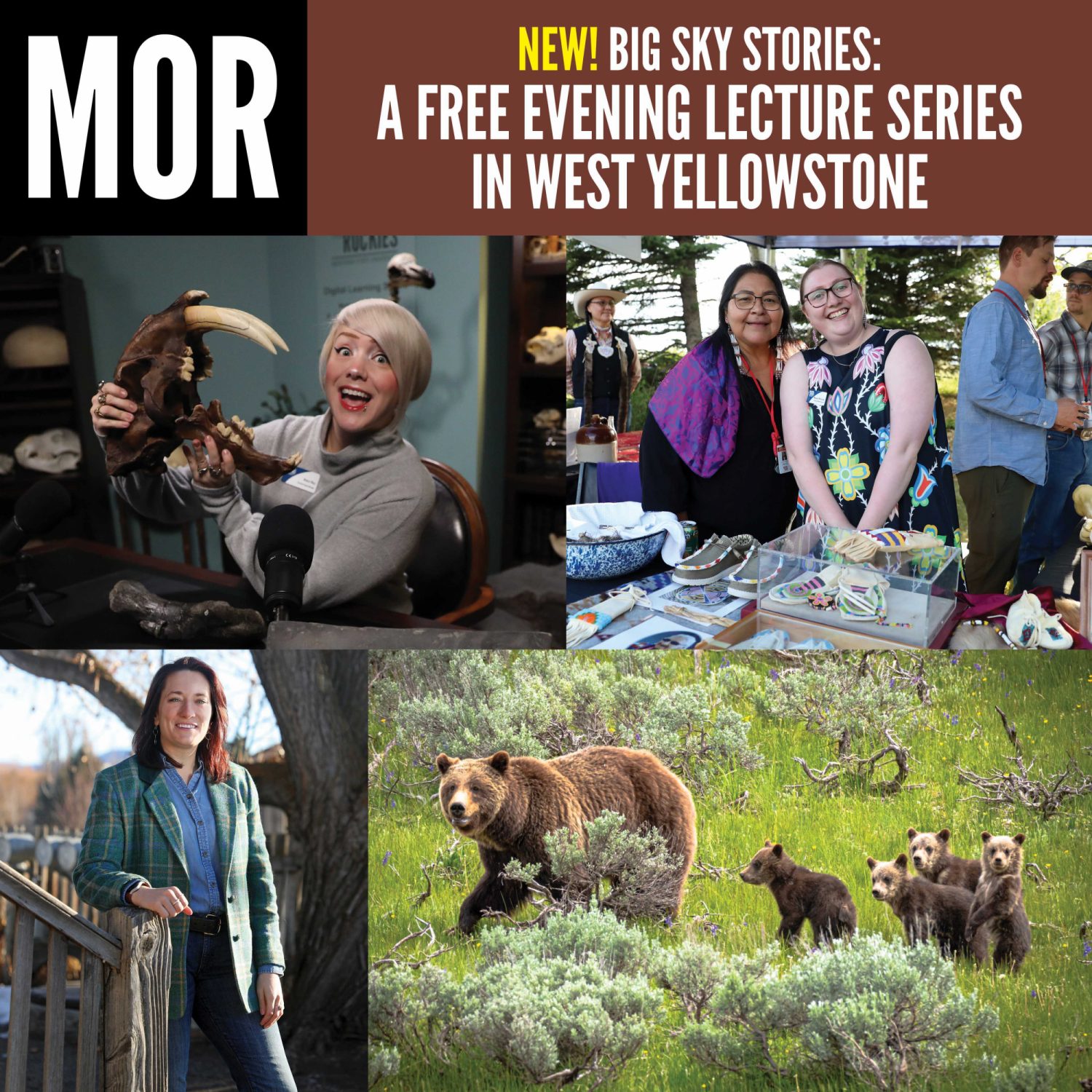 Collage advertising 'Big Sky Stories: A Free Evening Lecture Series in West Yellowstone' by the Museum of the Rockies (MOR). It features a woman holding a large skull fossil, two women smiling at a market stall, a woman standing outdoors with trees, and a grizzly bear with cubs in a field.