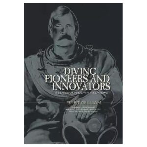Diving Pioneers and Innovators by Bret Gilliam