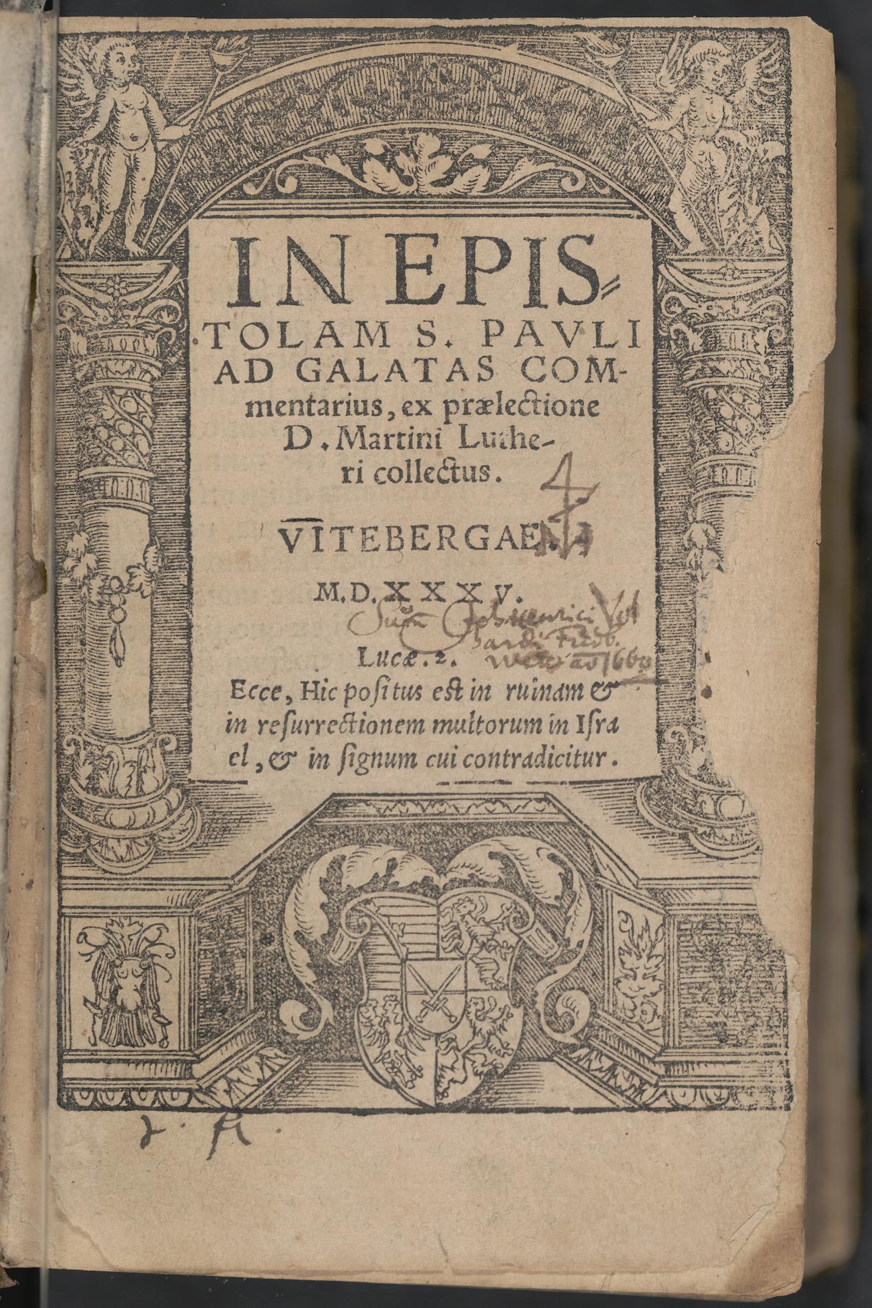 Title page of Martin Luther&#039;s In Epistolam S. Pauli ad Galatas commentarius featuring a coat of arms shield below the title. The shield and title are flanked by columns, both of which have winged cherbus standing on top.