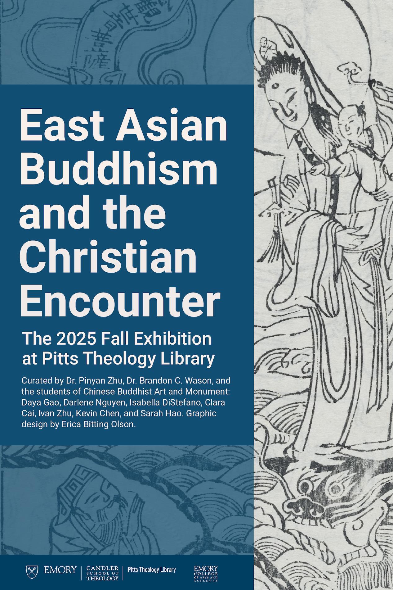 A poster to promote the opening of the 2025 Fall exhibition, &quot;East Asian Buddhism and the Christian Encounter.&quot;