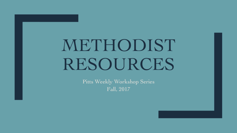 These slides give an overview of core resources for research on a variety of aspects of Methodism including theology, ministry, and doctrines.