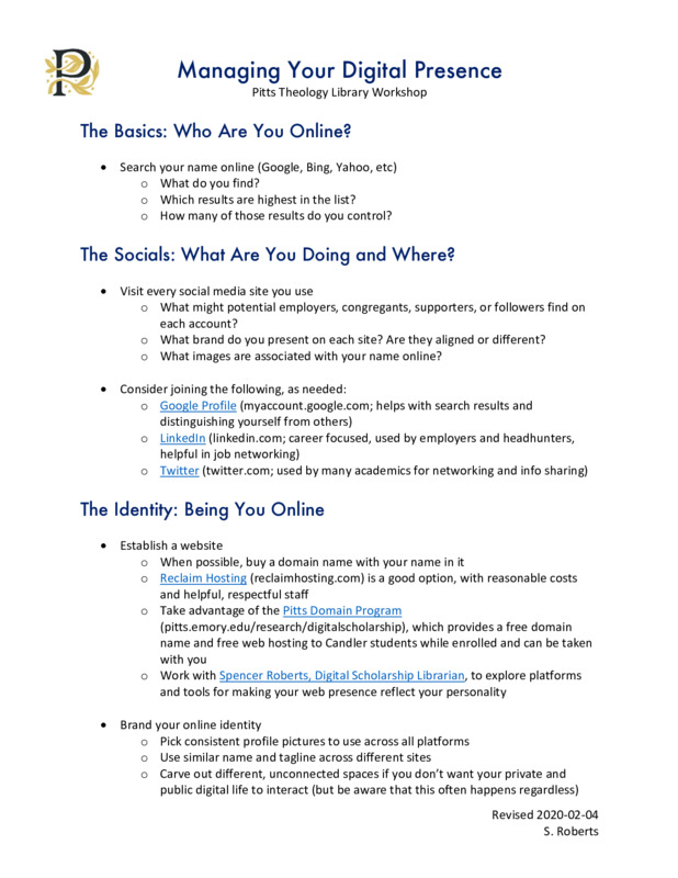 This handout provides an overview of considerations for managing your digital presence including: managing your identity and presentation on social media, resouces for creating a personal website, and further reading on these topics.