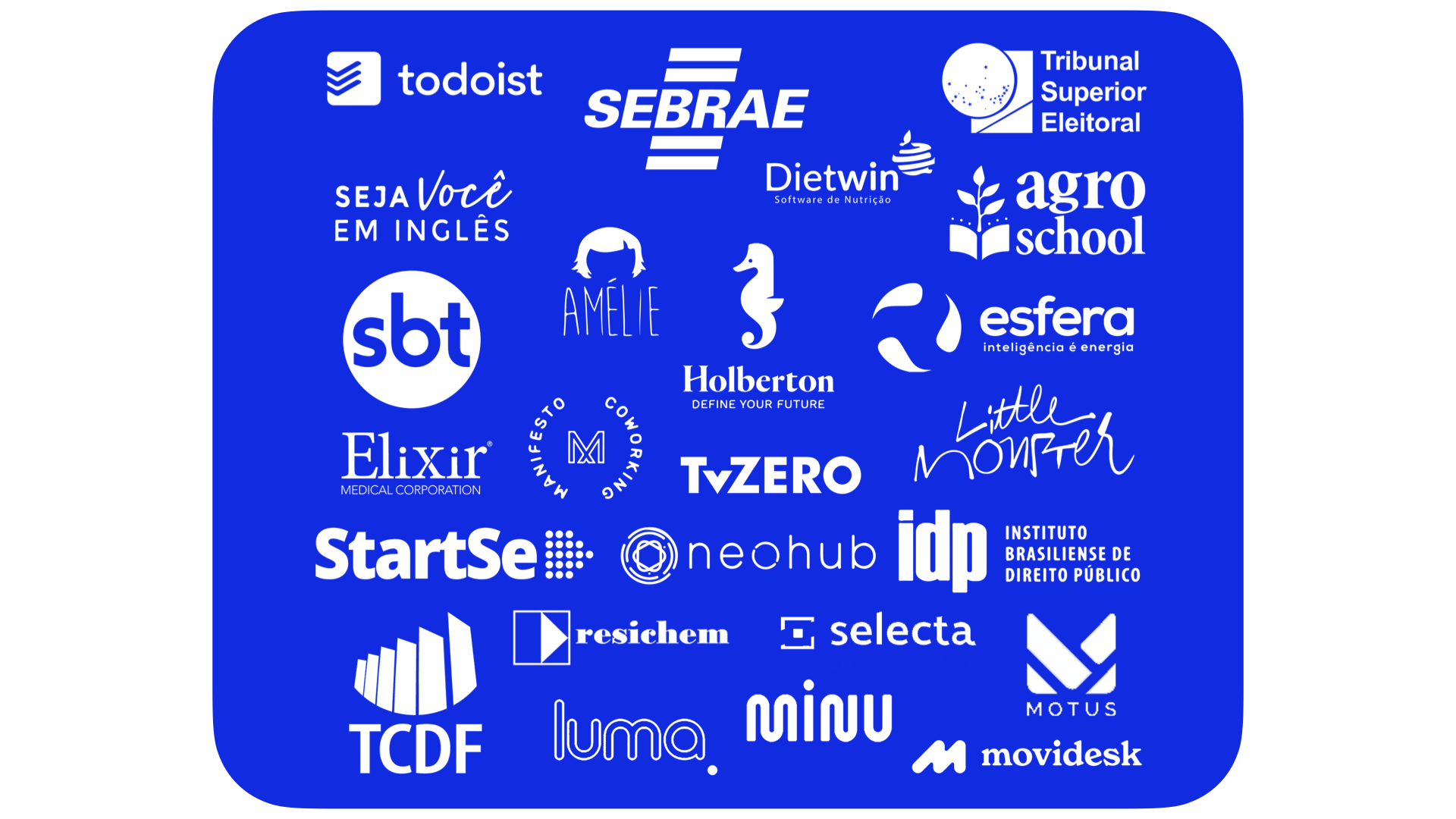 todoist ∙ Sebrae ∙ TSE ∙ Seja Você em Inglês ∙ Amelie ∙Holberton ∙ Esfera ∙ Agro School ∙ Dietwin ∙ Little Monster ∙ Elixir ∙ Manifesto ∙ TvZero ∙ StartSe ∙ Neohub ∙ IDP ∙ TCDF ∙ Luma ∙ Minu ∙ Movidesk ∙ Motus