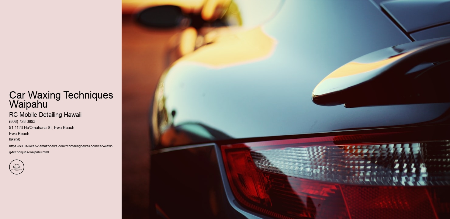 Car Waxing Techniques Waipahu RC Mobile Detailing Hawaii Car Waxing Techniques Waipahu