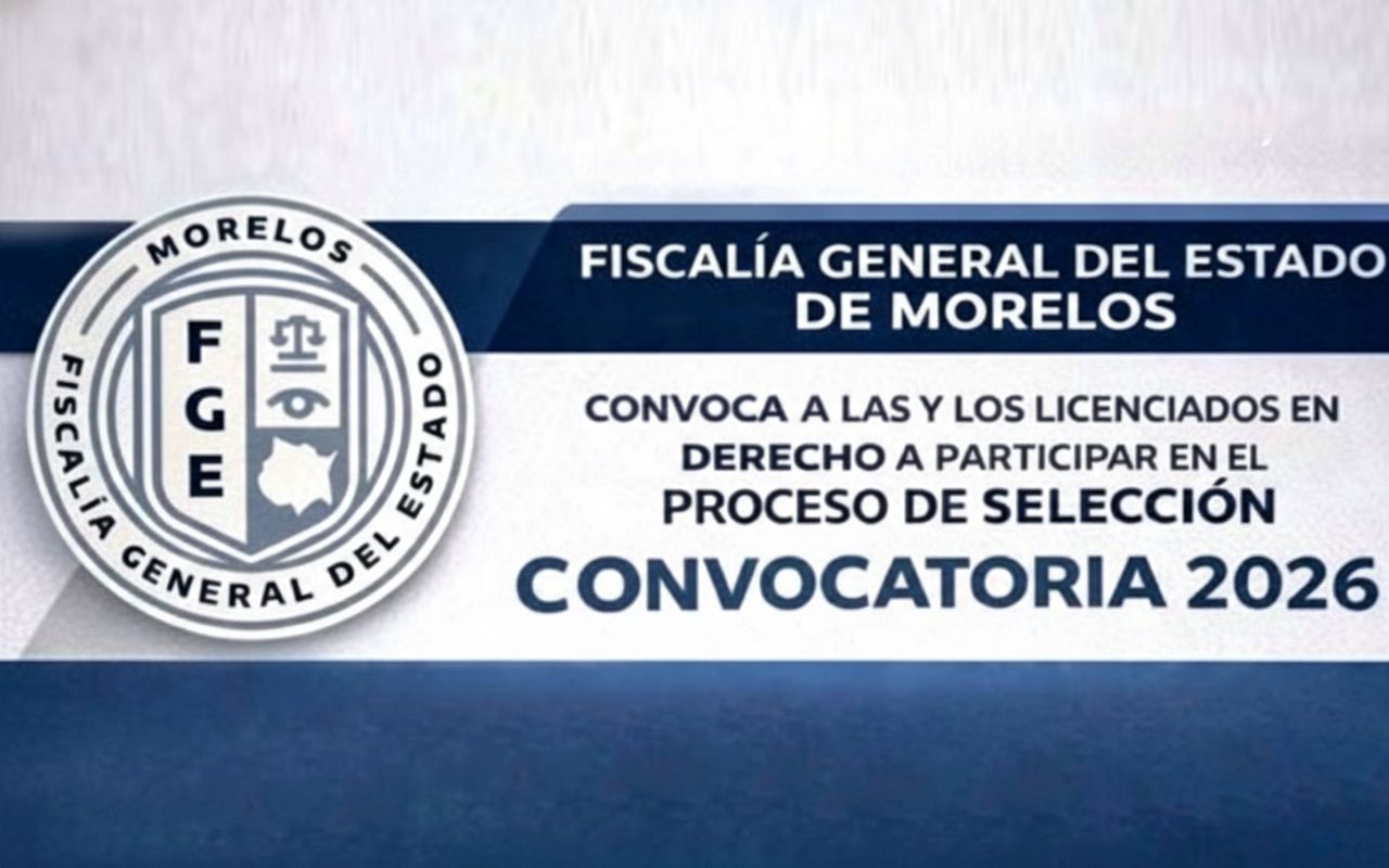 INVITA FISCALÍA MORELOS A PARTICIPAR EN CONVOCATORIA PARA MP 2026