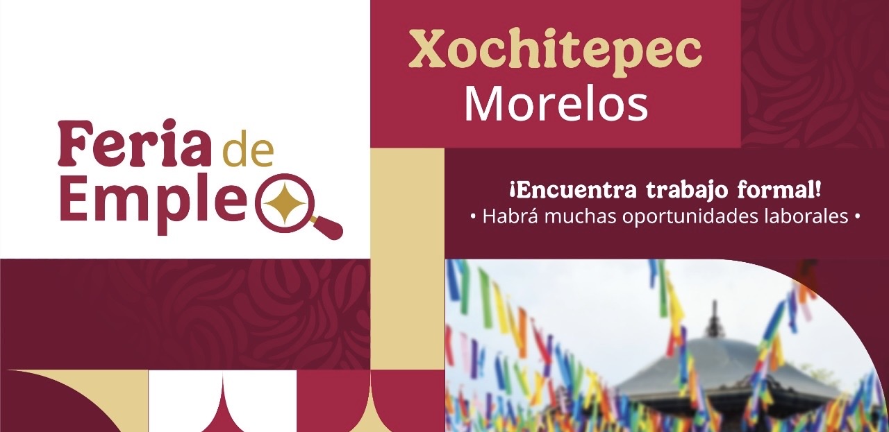 ANUNCIA GOBIERNO DE MORELOS MÁS DE 300 VACANTES EN LA FERIA DE EMPLEO XOCHITEPEC 2026