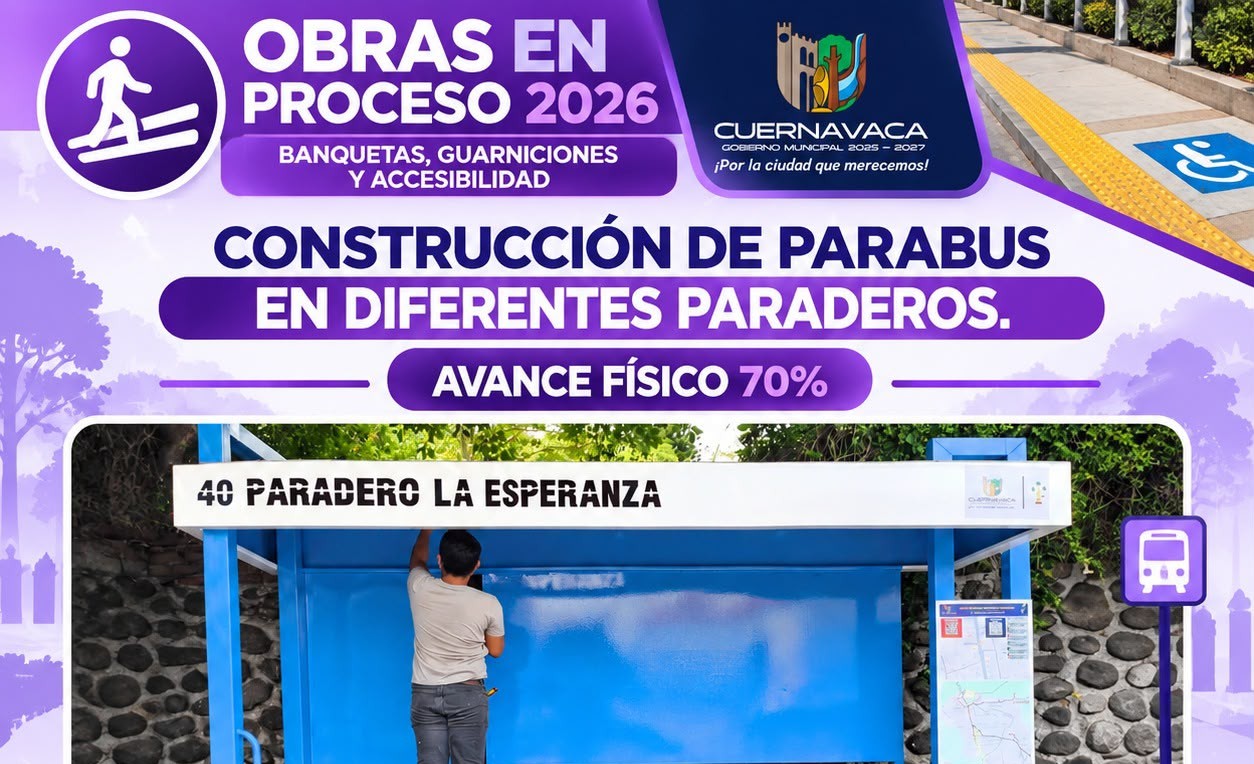 Cuernavaca avanza en construcción de parabuses y paso peatonal como parte del Programa Anual de Obra Pública 2026