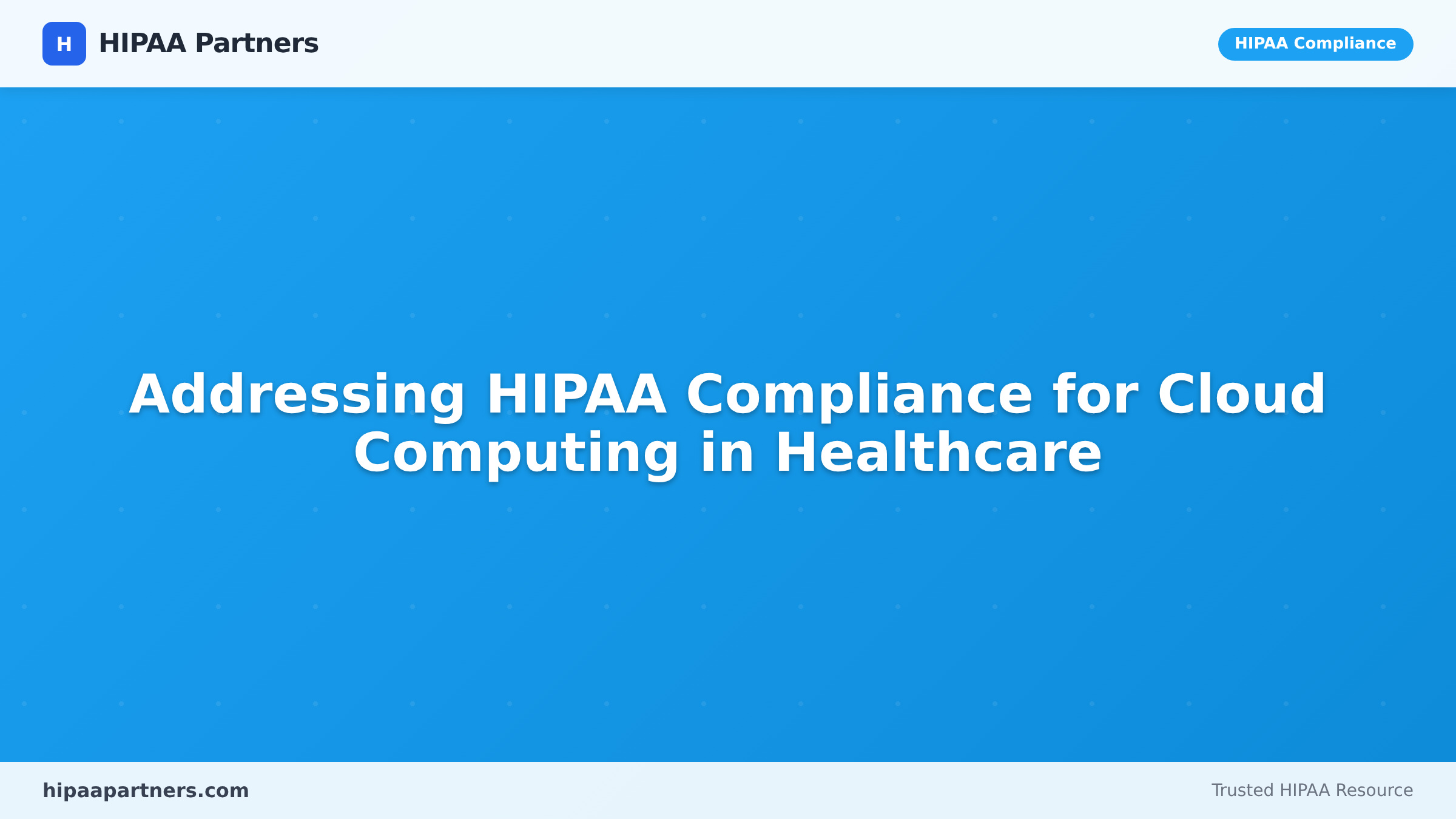 Addressing HIPAA Compliance for Cloud Computing in Healthcare - Expert ...