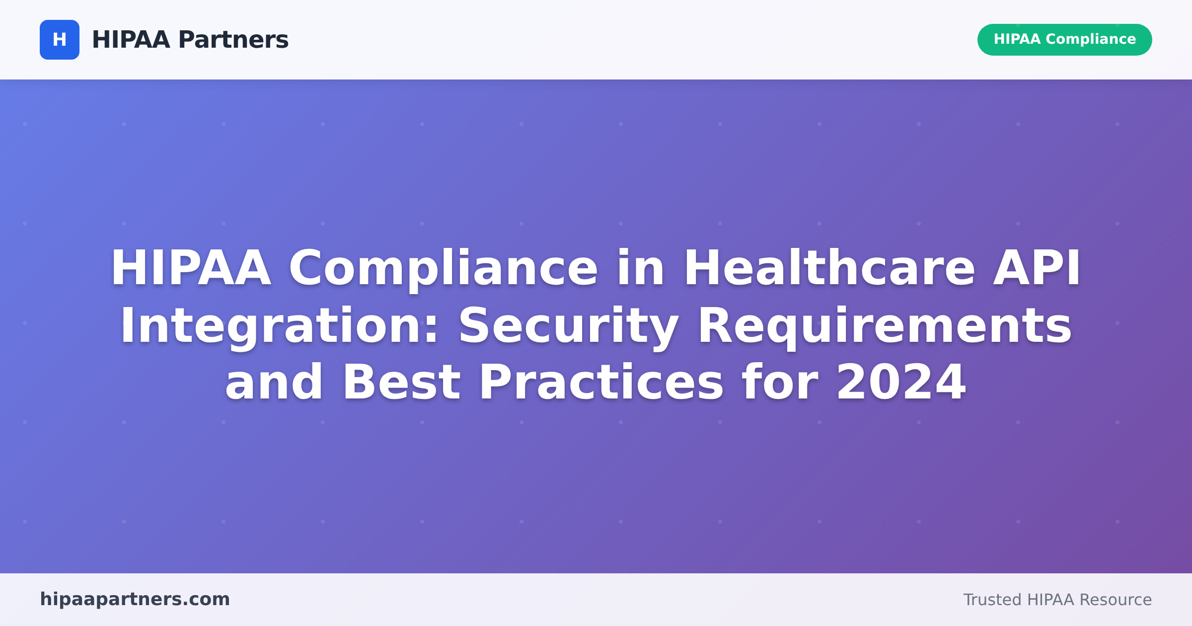 HIPAA Compliance in Healthcare API Integration: Security Requirements ...