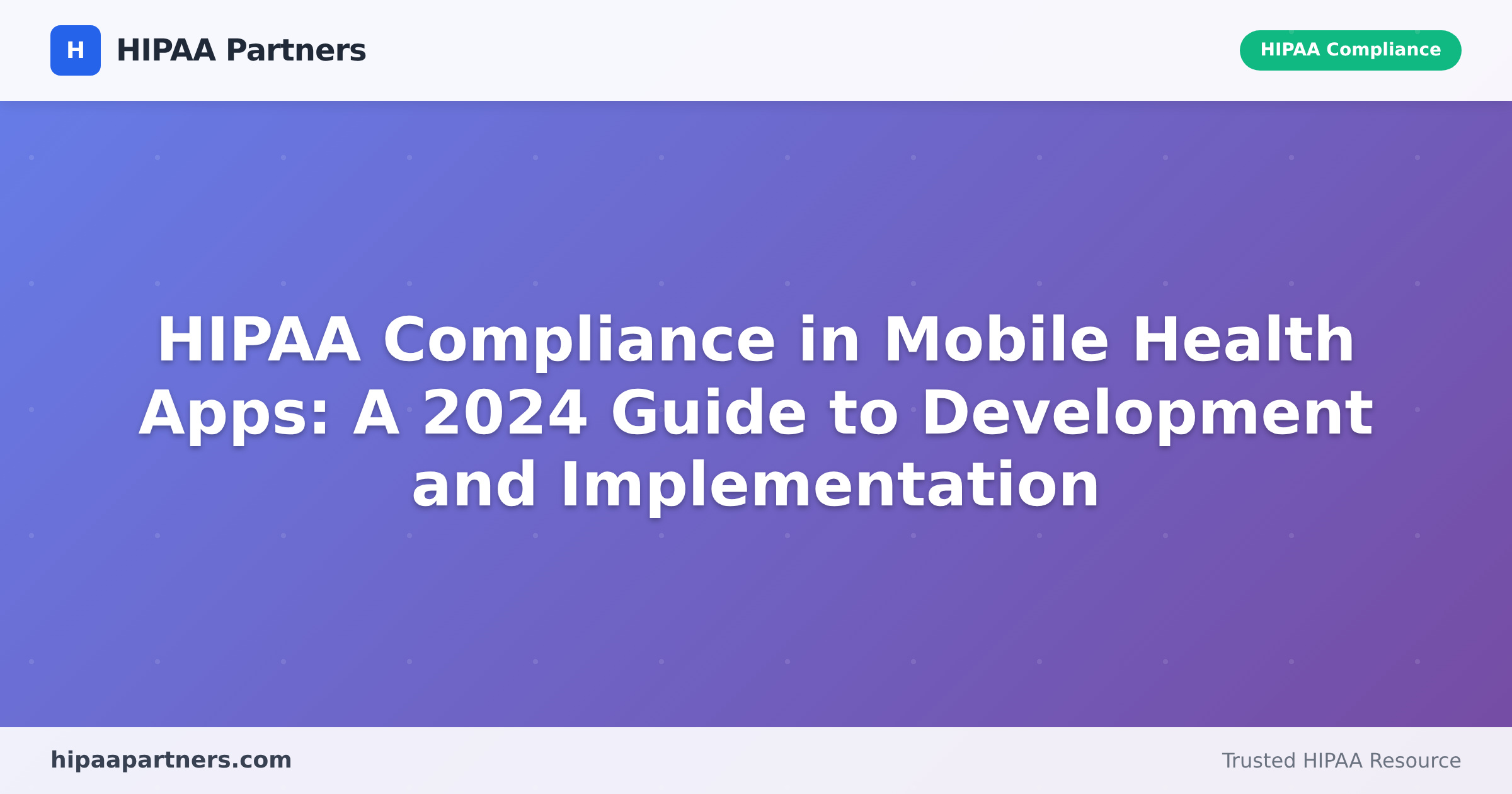 HIPAA Compliance in Mobile Health Apps: A 2024 Guide to Development and ...