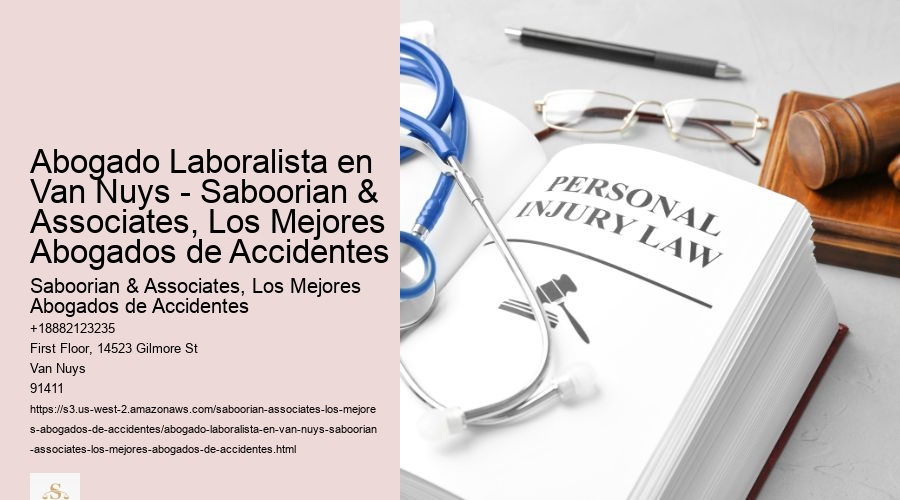 Abogado Laboralista en Van Nuys - Saboorian & Associates, Los Mejores Abogados de Accidentes