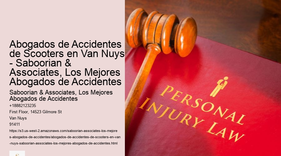 Abogados de Accidentes de Scooters en Van Nuys - Saboorian & Associates, Los Mejores Abogados de Accidentes