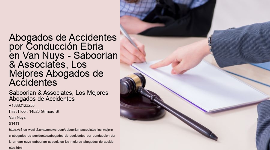 Abogados de Accidentes por Conducción Ebria en Van Nuys - Saboorian & Associates, Los Mejores Abogados de Accidentes