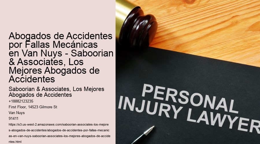 Abogados de Accidentes por Fallas Mecánicas en Van Nuys - Saboorian & Associates, Los Mejores Abogados de Accidentes
