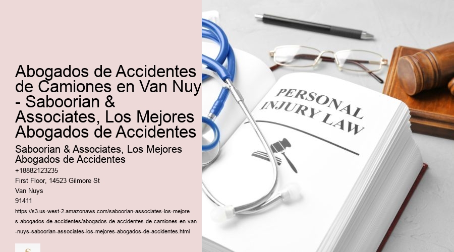 Abogados de Accidentes de Camiones en Van Nuys - Saboorian & Associates, Los Mejores Abogados de Accidentes