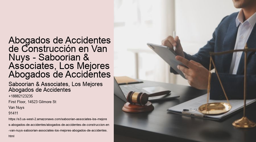 Abogados de Accidentes de Construcción en Van Nuys - Saboorian & Associates, Los Mejores Abogados de Accidentes