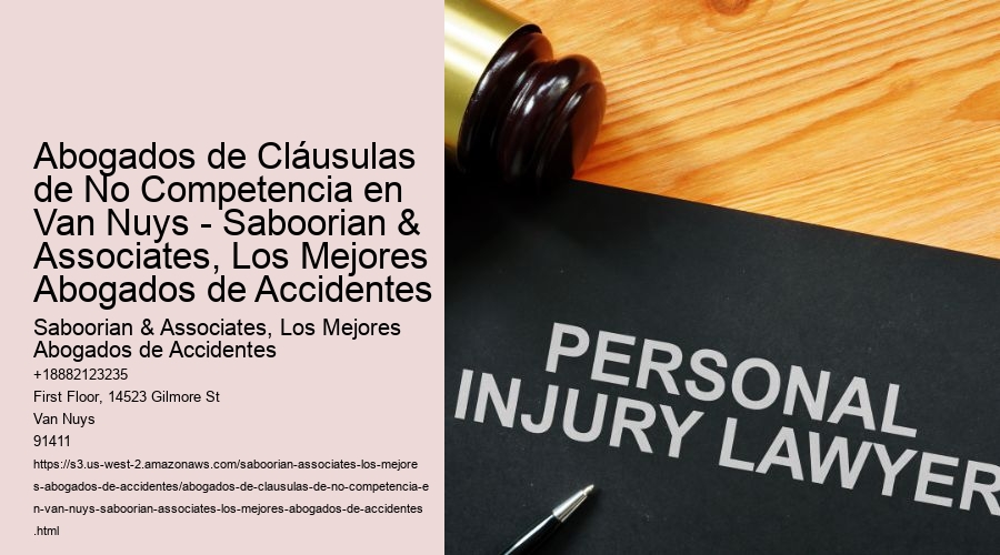 Abogados de Cláusulas de No Competencia en Van Nuys - Saboorian & Associates, Los Mejores Abogados de Accidentes