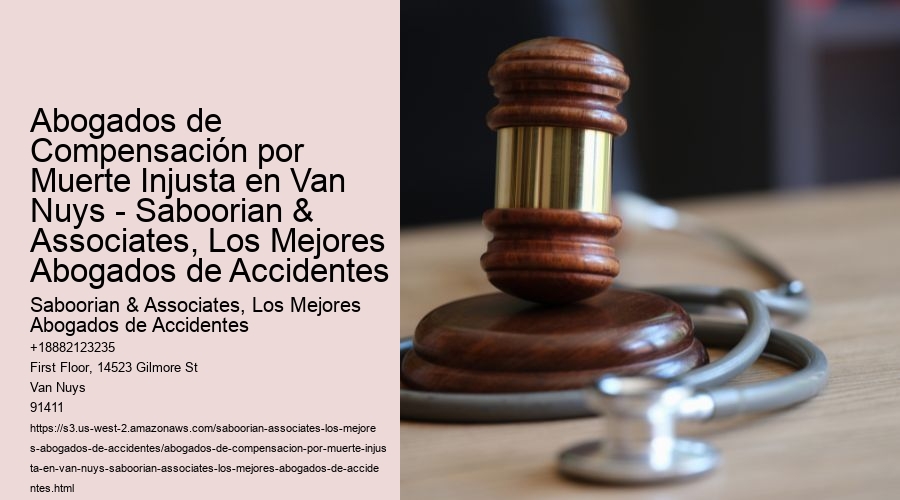 Abogados de Compensación por Muerte Injusta en Van Nuys - Saboorian & Associates, Los Mejores Abogados de Accidentes