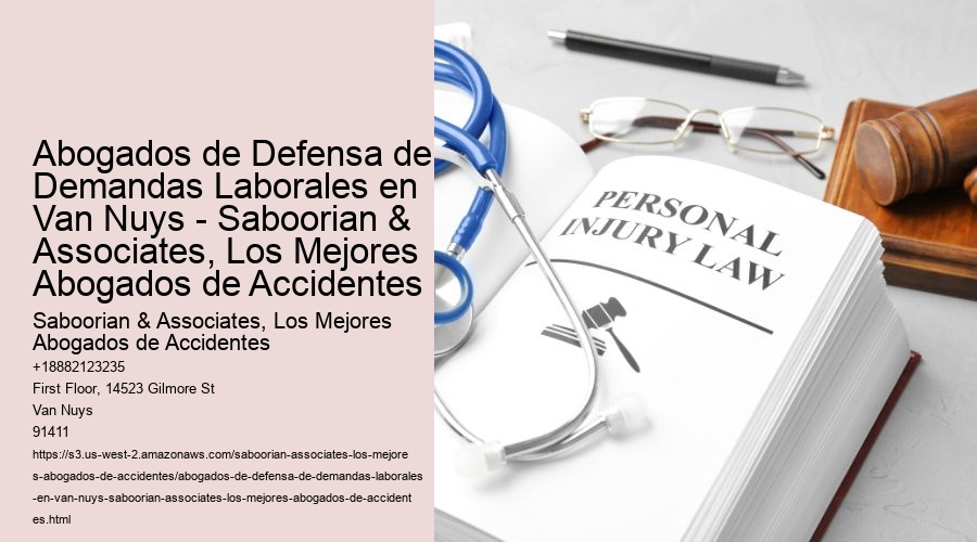 Abogados de Defensa de Demandas Laborales en Van Nuys - Saboorian & Associates, Los Mejores Abogados de Accidentes