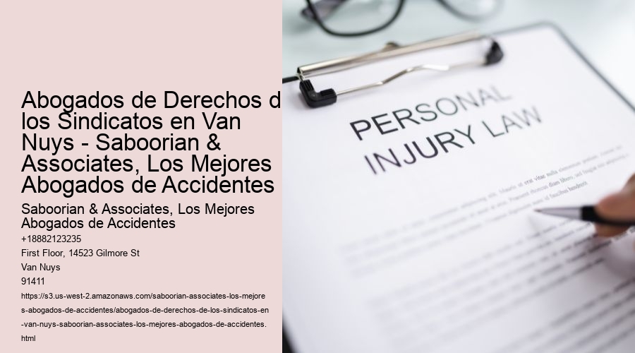 Abogados de Derechos de los Sindicatos en Van Nuys - Saboorian & Associates, Los Mejores Abogados de Accidentes