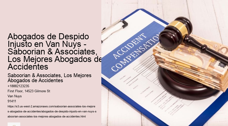Abogados de Despido Injusto en Van Nuys - Saboorian & Associates, Los Mejores Abogados de Accidentes