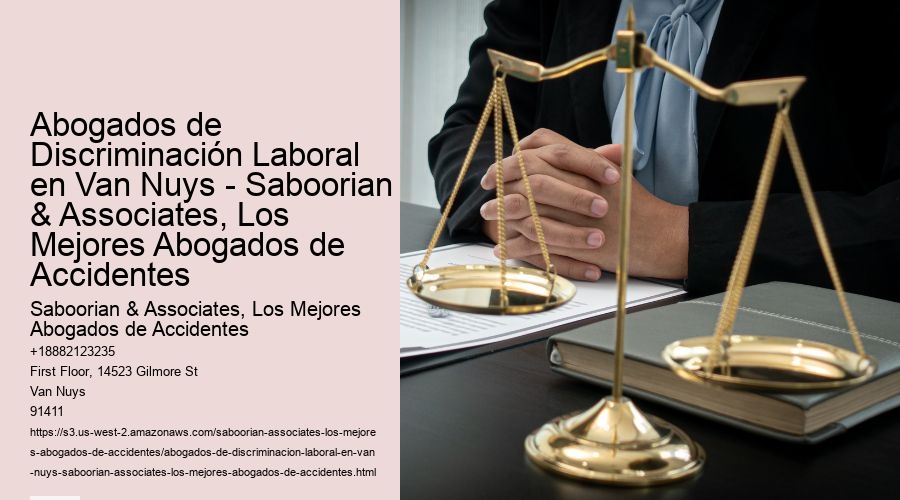 Abogados de Discriminación Laboral en Van Nuys - Saboorian & Associates, Los Mejores Abogados de Accidentes