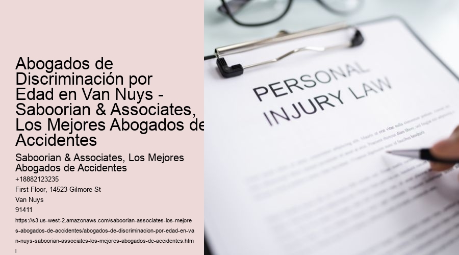 Abogados de Discriminación por Edad en Van Nuys - Saboorian & Associates, Los Mejores Abogados de Accidentes