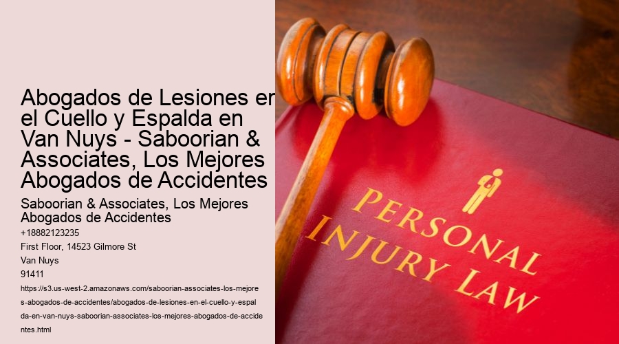 Abogados de Lesiones en el Cuello y Espalda en Van Nuys - Saboorian & Associates, Los Mejores Abogados de Accidentes