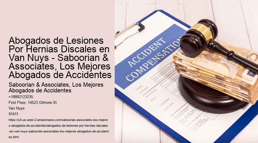 Abogados de Lesiones Por Hernias Discales en Van Nuys - Saboorian & Associates, Los Mejores Abogados de Accidentes