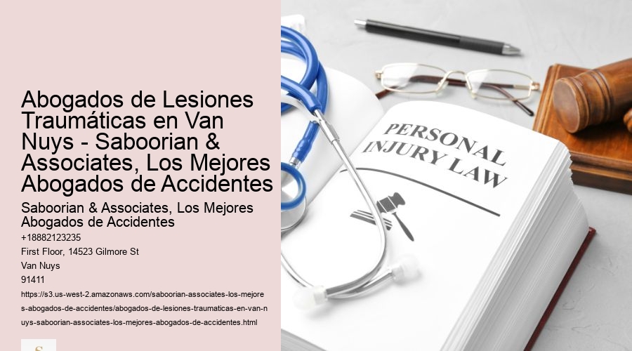 Abogados de Lesiones Traumáticas en Van Nuys - Saboorian & Associates, Los Mejores Abogados de Accidentes