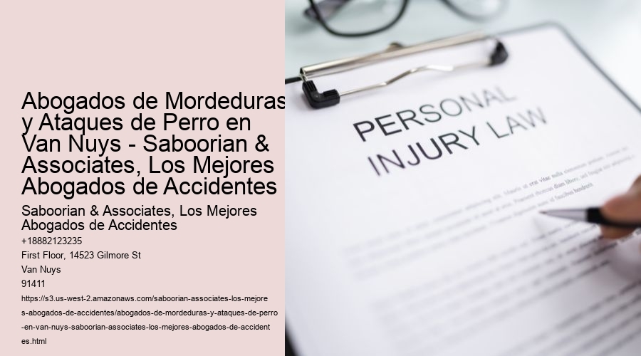 Abogados de Mordeduras y Ataques de Perro en Van Nuys - Saboorian & Associates, Los Mejores Abogados de Accidentes
