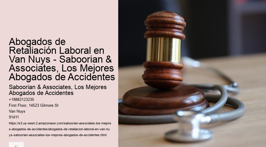 Abogados de Retaliación Laboral en Van Nuys - Saboorian & Associates, Los Mejores Abogados de Accidentes