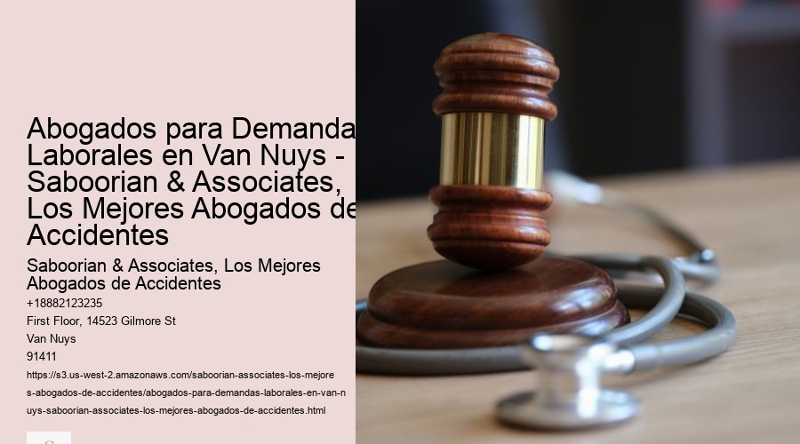 Abogados para Demandas Laborales en Van Nuys - Saboorian & Associates, Los Mejores Abogados de Accidentes