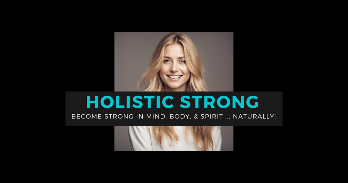 Holistic Strong