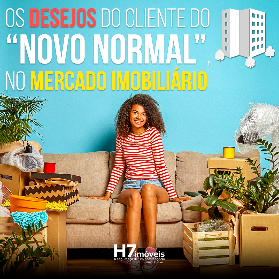 Os desejos do cliente do Novo Normal no Mercado Imobiliário