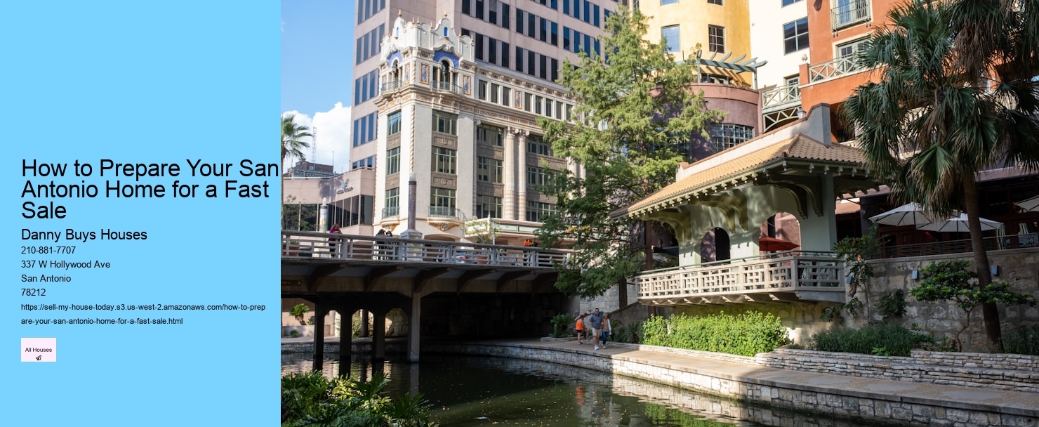 How to Prepare Your San Antonio Home for a Fast Sale  